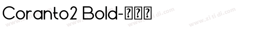 Coranto2 Bold字体转换 Coranto2 Bold字体转换